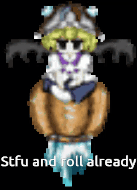 a pixel art of a person with the words stfu and roll already written below them