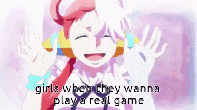 a picture of a girl with the words girls when they wanna play a real game below her