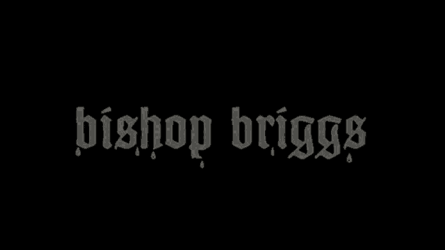 a black background with the words bishop briggs in white letters