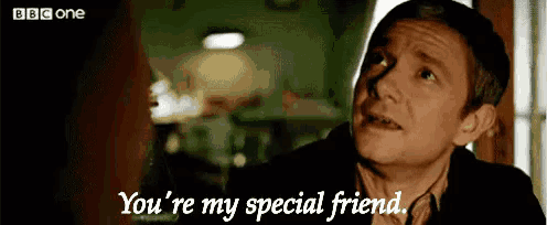 a man is talking to another man and says " you 're my special friend " .