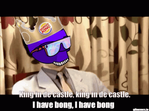 King In De Castle I Have Bong GIF - King In De Castle I Have Bong Bongheads GIFs