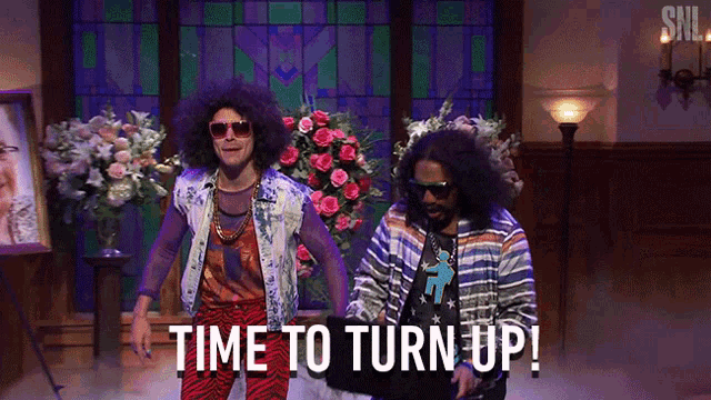 Time To Turn Up Wonderful GIF - Time To Turn Up Wonderful Hype GIFs