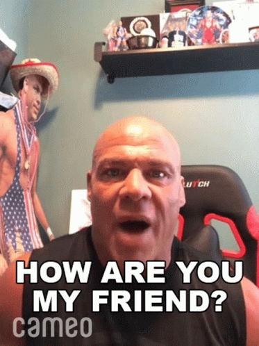 How Are You My Friend Kurt Angle GIF - How Are You My Friend Kurt Angle Cameo GIFs