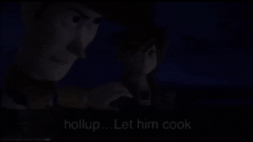 a man and a woman are looking at each other in a dark room with the words hollup let him cook on the screen