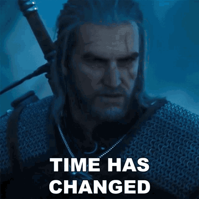 Time Has Changed Geralt Of Rivia GIF - Time Has Changed Geralt Of Rivia The Witcher GIFs