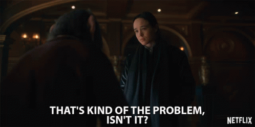 Thats Kind Of The Problem Isnt It Thats Whats Wrong GIF - Thats Kind Of The Problem Isnt It Thats Whats Wrong Issue GIFs