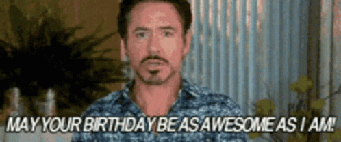 May Your Birthday Be As Awesome As I Am GIF - May Your Birthday Be As Awesome As I Am Robert Downey Jr GIFs