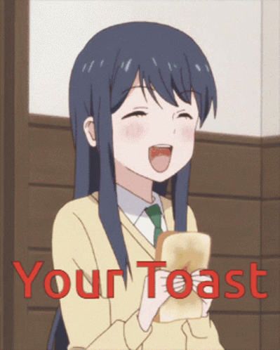 Your Toast Toast GIF - Your Toast Toast GIFs