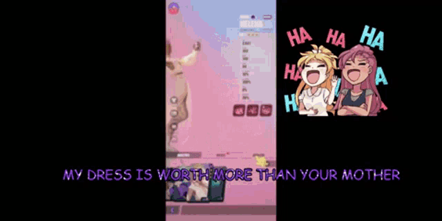 a screen shot of a video game with the words my dress is worth more than your mother