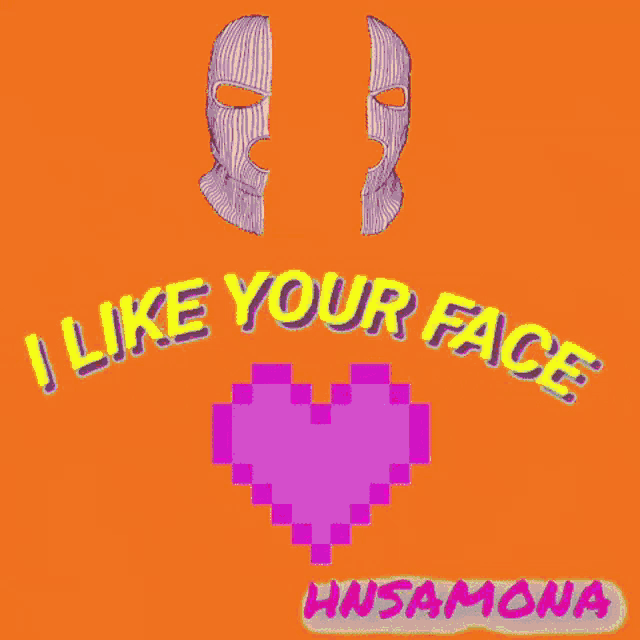 a drawing of a ski mask with the words " i like your face " above it