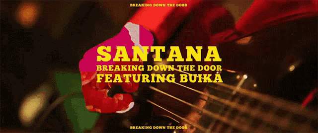 santana breaking down the door featuring buika is shown