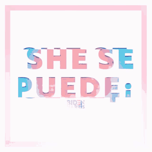 a poster that says she se puede biden harris on it