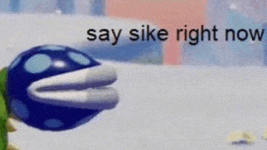 a picture of a cartoon character with the words `` say sike right now '' on it .