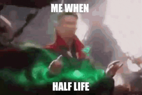 a blurry picture of a man in a green jacket with the words `` me when half life '' .