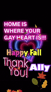 a sign that says home is where your gay heart is happy fall thank you ally