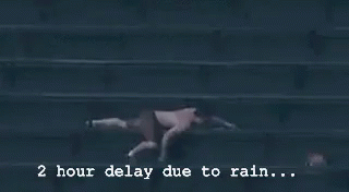 2 Hour Delay Due To Rain GIF - 2hour Delay Rain Delay GIFs