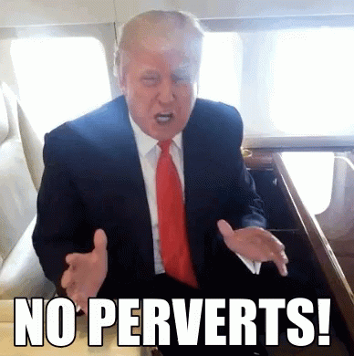 Trump No GIF - Trump No Perverts GIFs