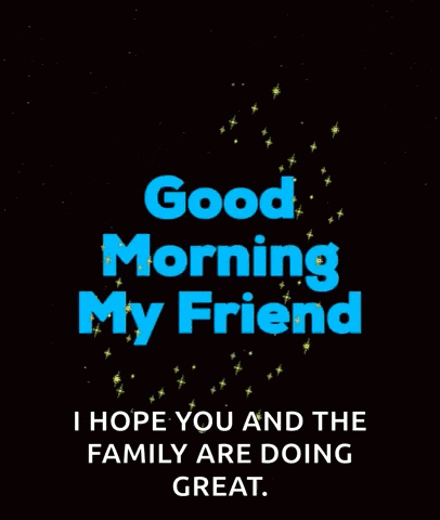 a good morning message to a friend with a black background