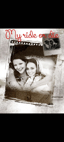 a black and white photo of two women with the words my ride or die