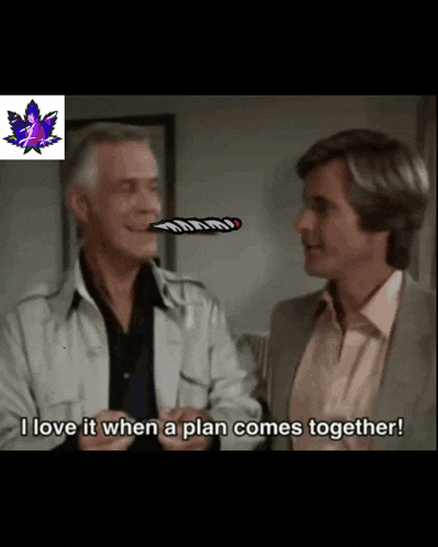 two men are talking and one of them says i love it when a plan comes together