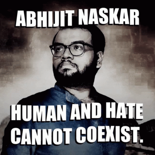 Abhijit Naskar Naskar GIF - Abhijit Naskar Naskar Human And Hate Cannot Coexist GIFs