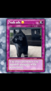a card with a picture of a cat on it that says nuh uh