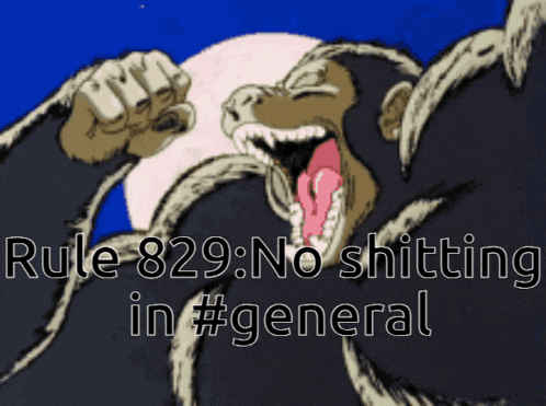 a picture of a monkey with the words rule 829 no shitting in #general on it