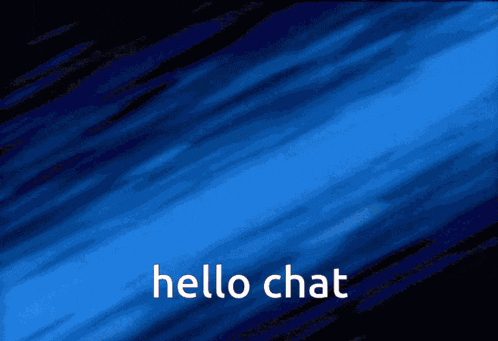 a blue background with the words hello chat written in white