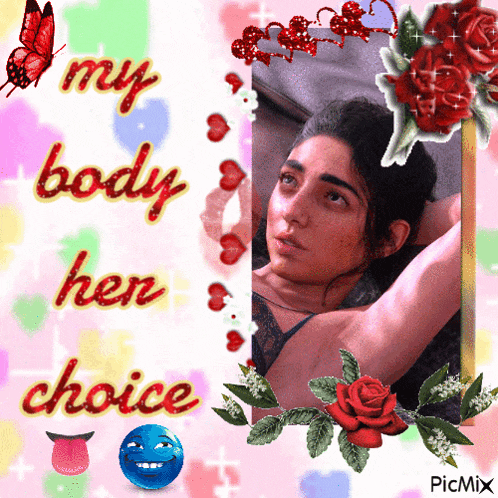 a picture of a woman with the words " my body her choice " on the bottom