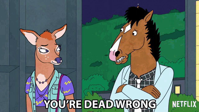 a cartoon of a deer and a horse saying you 're dead wrong on netflix