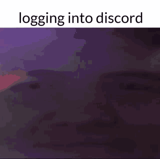 a picture of a person with the words " logging into discord " below it