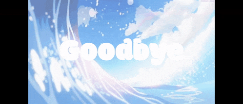 a blue background with the word goodbye in white letters