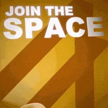 a sign that says " join the space " on it