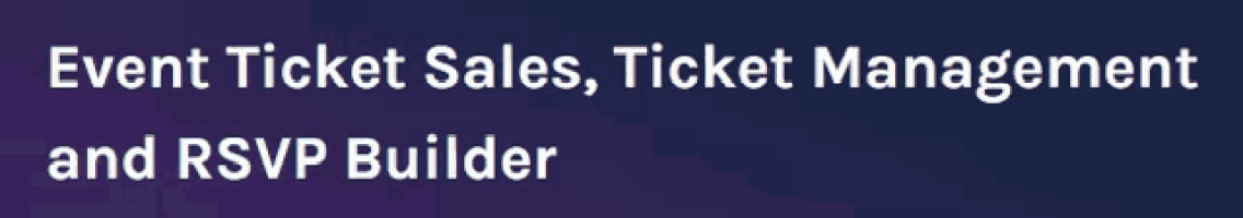 event ticket sales ticket management and rsvp builder written in white on a dark blue background