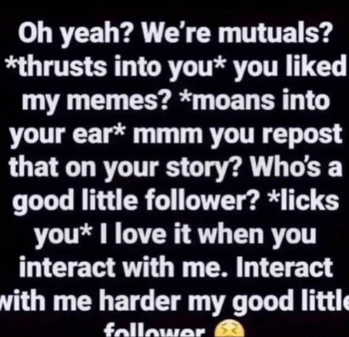 a text that says oh yeah we 're mutuals