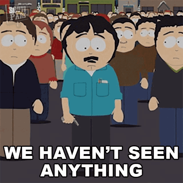 We Havent Seen Anything Randy Marsh GIF - We Havent Seen Anything Randy Marsh South Park GIFs