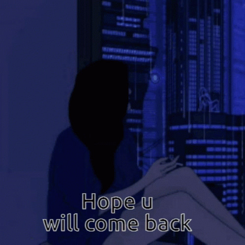 Hope U Will Come Back GIF - Hope U Will Come Back GIFs