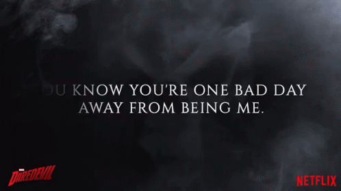 You'Re One Bad Day Away From Being Me GIF - Daredevil The Punisher Bad Day GIFs