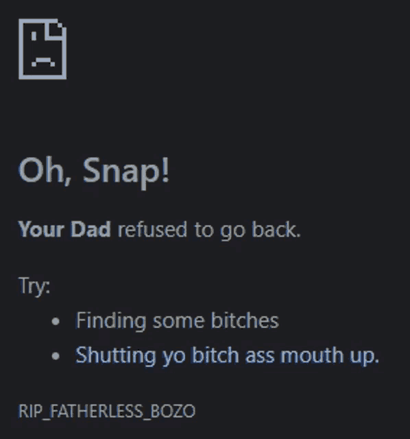 a screen shot of a message that says oh snap your dad refused to go back
