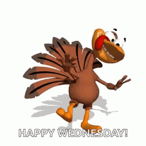 a cartoon turkey is dancing with the words happy wednesday below it .