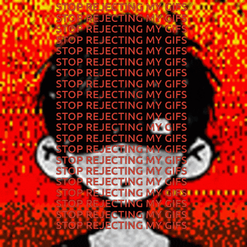 a poster that says " stop rejecting my gifs " on a red background