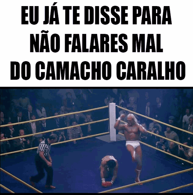 a boxing ring with the words eu ja te disse para nao falares mal do camacho caralho at the top