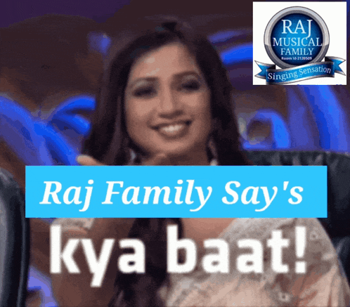 a picture of a woman with the words raj family say 's kya baat on it