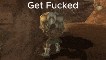 a video game scene with the words " get fucked " on the bottom