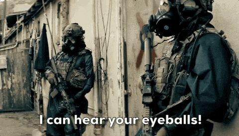 a soldier says i can hear your eyeballs while standing next to another soldier