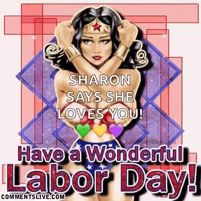 sharon says she loves you on labor day with a picture of wonder woman holding hearts .