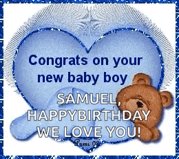 a congratulations on your new baby boy samuel happy birthday we love you