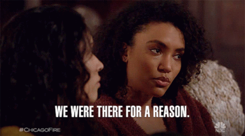 We Were There For A Reason Reason GIF - We Were There For A Reason Reason We Were There GIFs