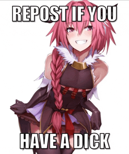 a picture of a girl with the words repost if you have a dick below her