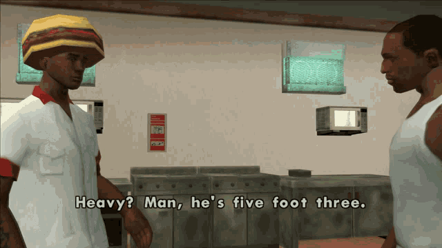a man in a hamburger hat says " heavy man he 's five foot three " in a video game